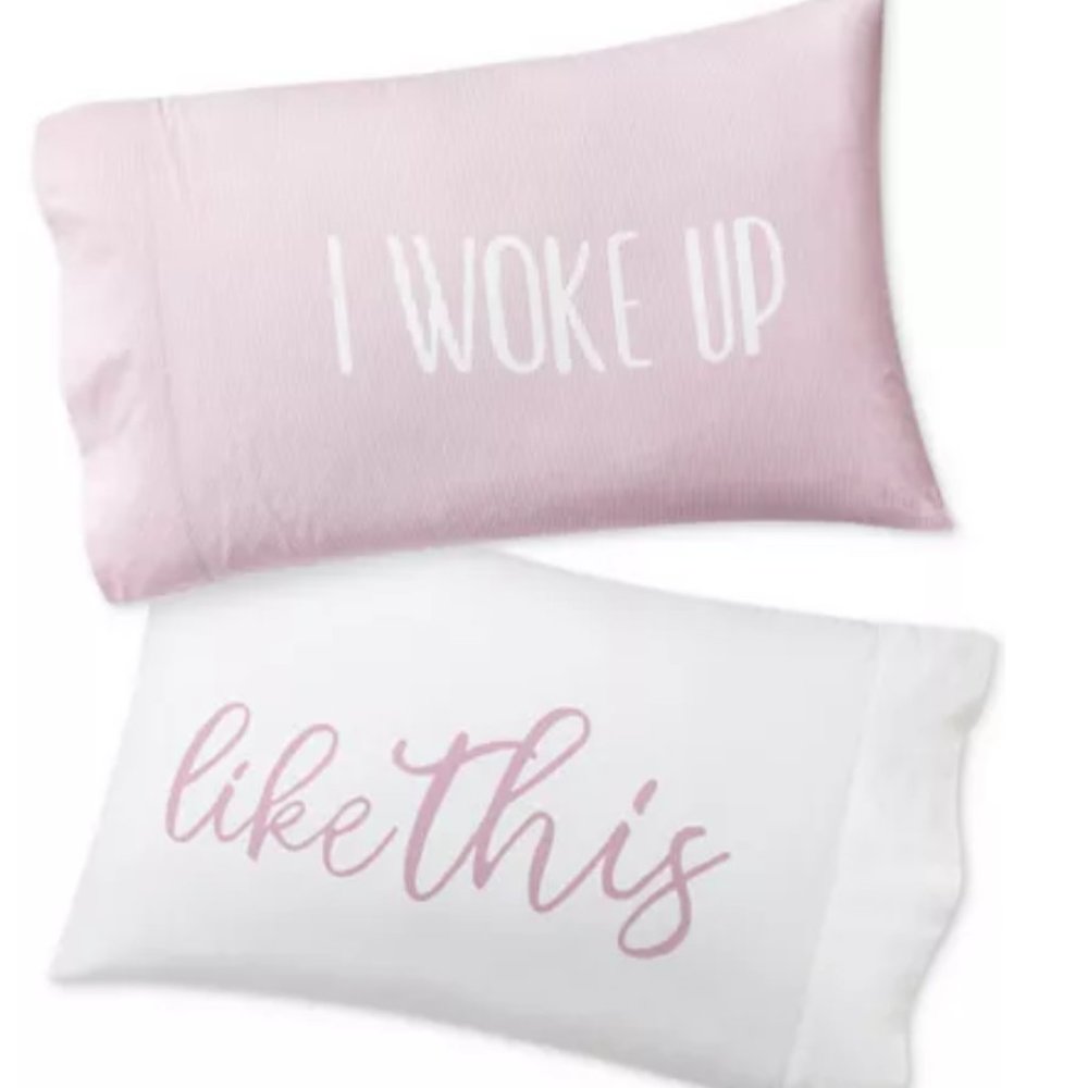 "I woke up like this" Pillow Cases